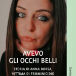  “Avevo gli occhi belli” il primo libro di Valentina Iannaco racconta il viaggio emotivo di Anna Borsa, vittima di femminicidio